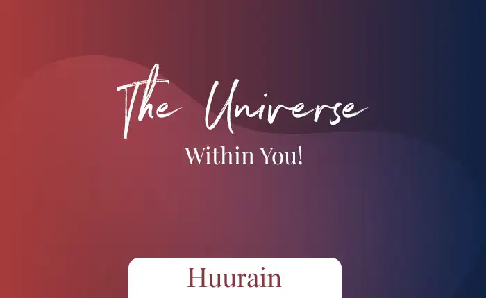 The Universe Within You – Huurain