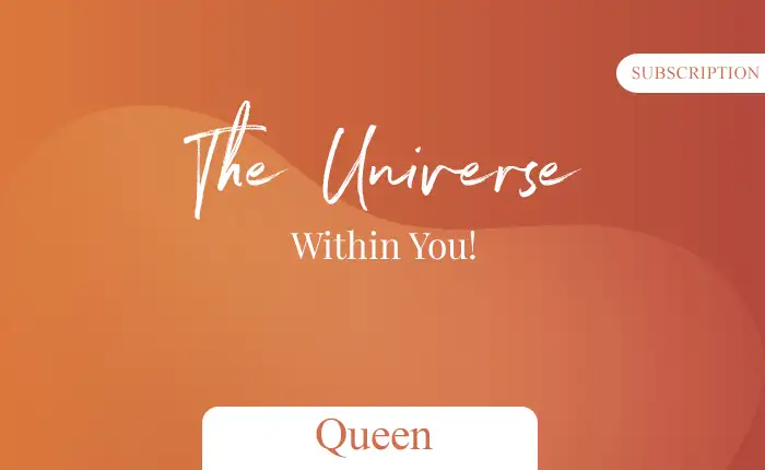 Subscription: The Universe Within You – Queen